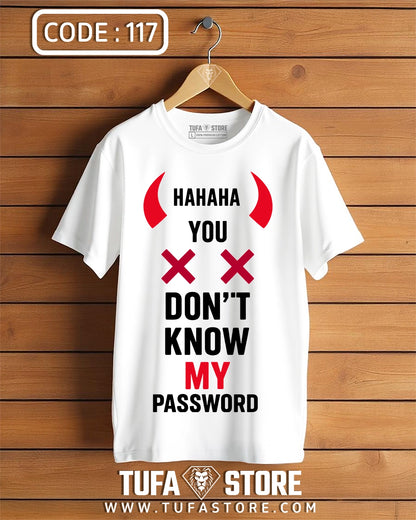 Hahaha You Don't Know My Password T-Shirt