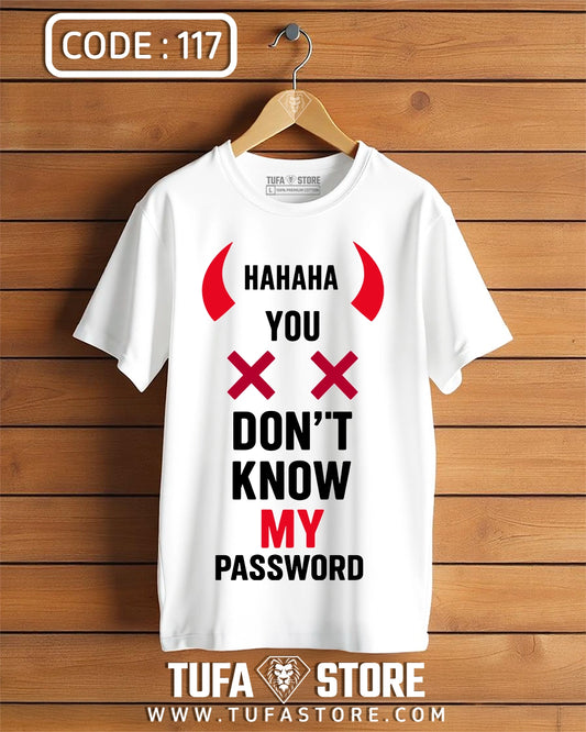 Hahaha You Don't Know My Password T-Shirt
