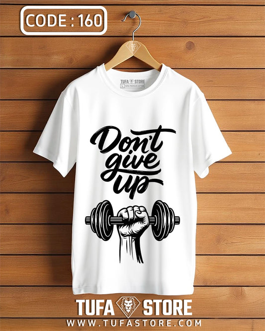 Don’t Give Up Gym Motivational T-Shirt