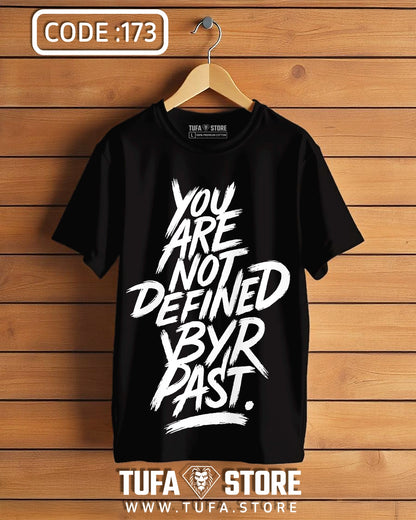 You Are Not Defined By Your Past  T-Shirt