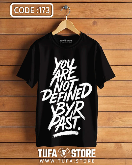 You Are Not Defined By Your Past  T-Shirt