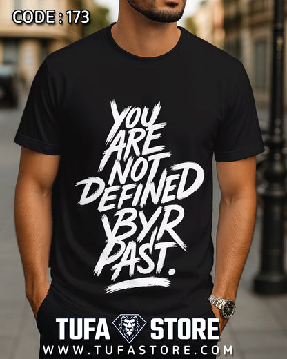 You Are Not Defined By Your Past  T-Shirt